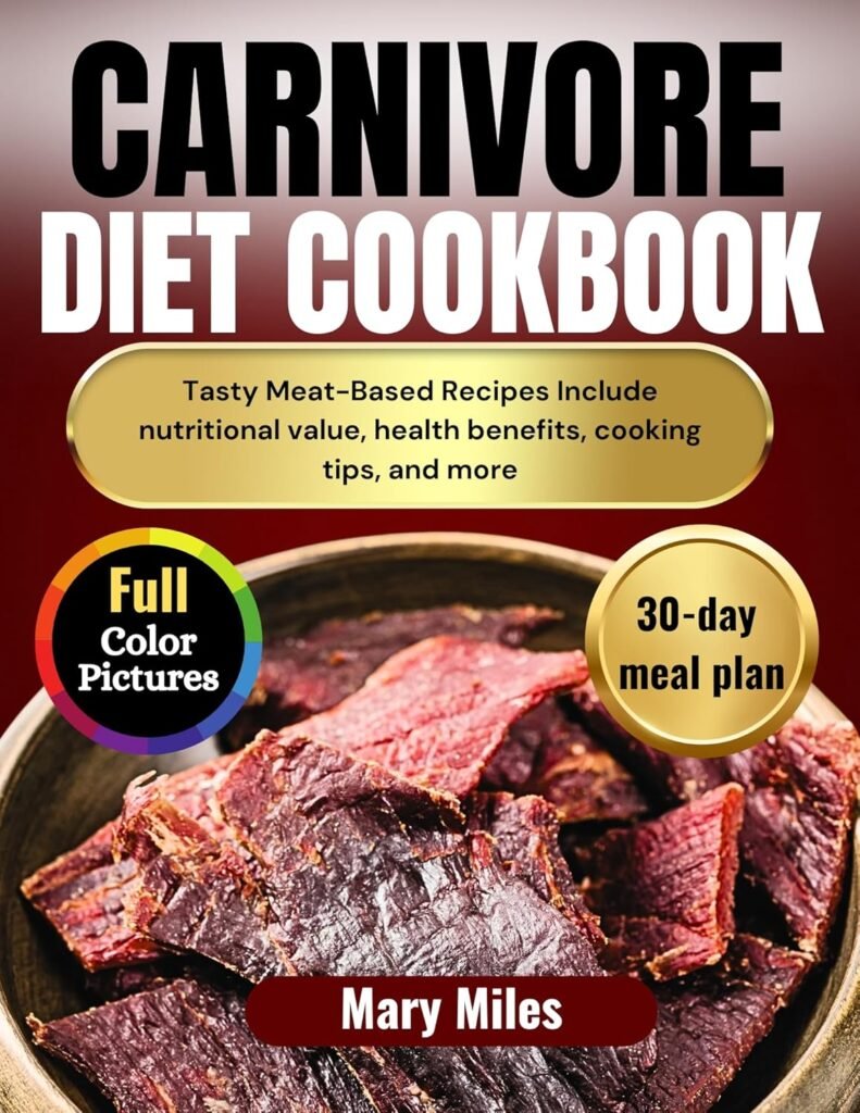 CARNIVORE DIET COOKBOOK: Tasty Meat-Based Recipes Include nutritional value, health benefits, cooking tips, and more.     Kindle Edition