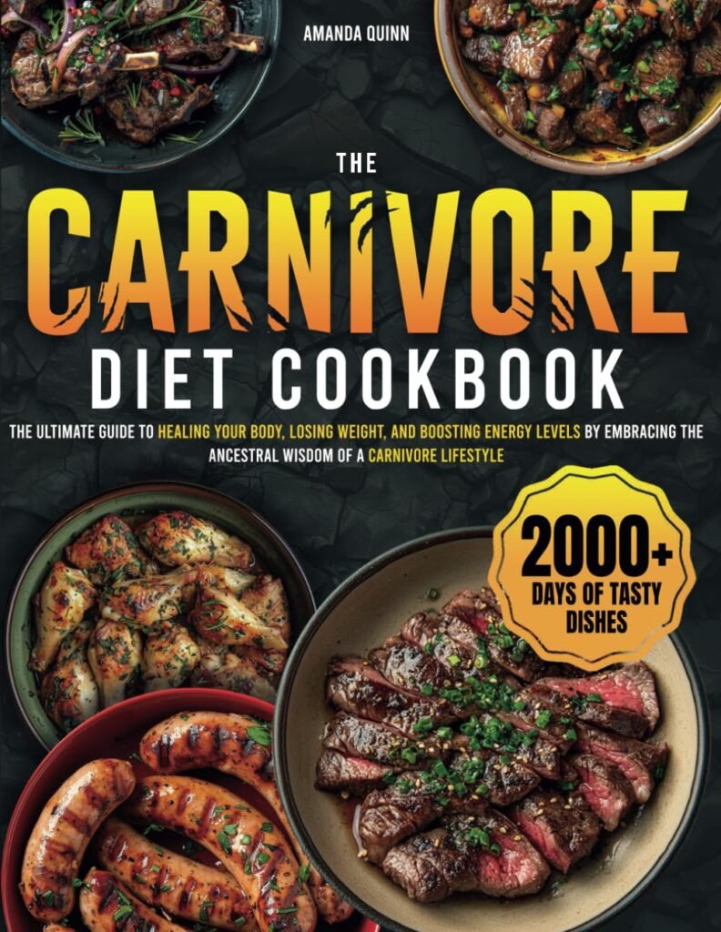 Carnivore Diet: The Ultimate Guide to Healing Your Body, Losing Weight, and Boosting Energy Levels by Embracing the Ancestral Wisdom of a Carnivore Lifestyle     Paperback – April 5, 2024