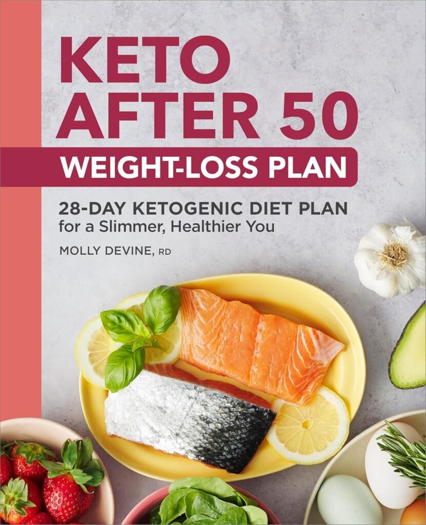 Keto After 50 Weight-Loss Plan: 28-Day Ketogenic Diet Plan for a Slimmer, Healthier You     Paperback – July 12, 2022