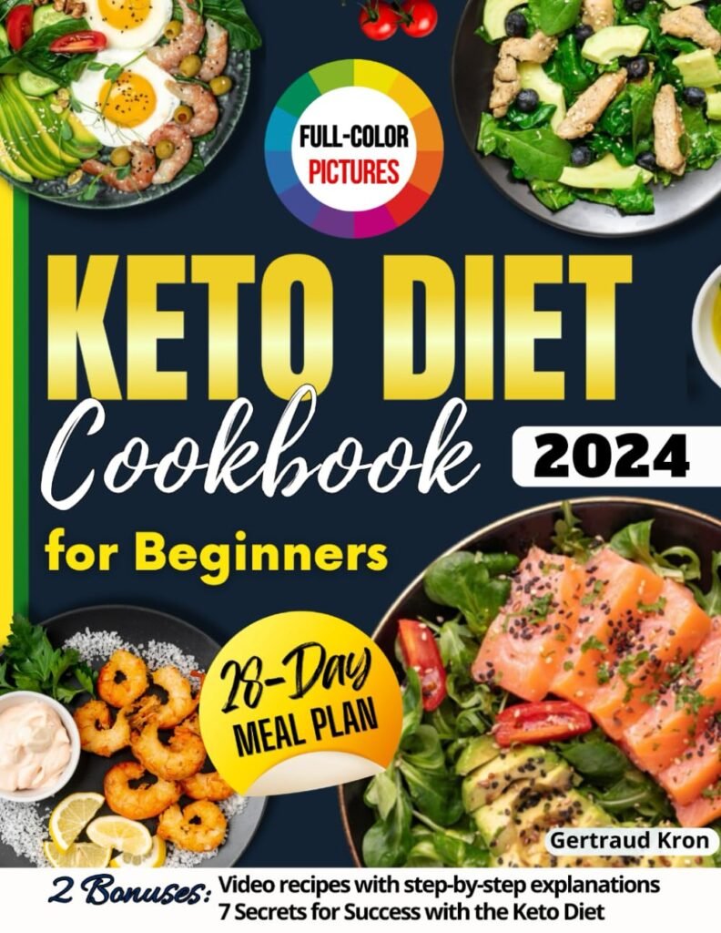 Keto Diet Cookbook For Beginners: 100 Easy and Delicious Low-Carb and Low-Sugar Recipes with Color Photos | Includes a 28-Day Meal Plan     Paperback – July 4, 2024