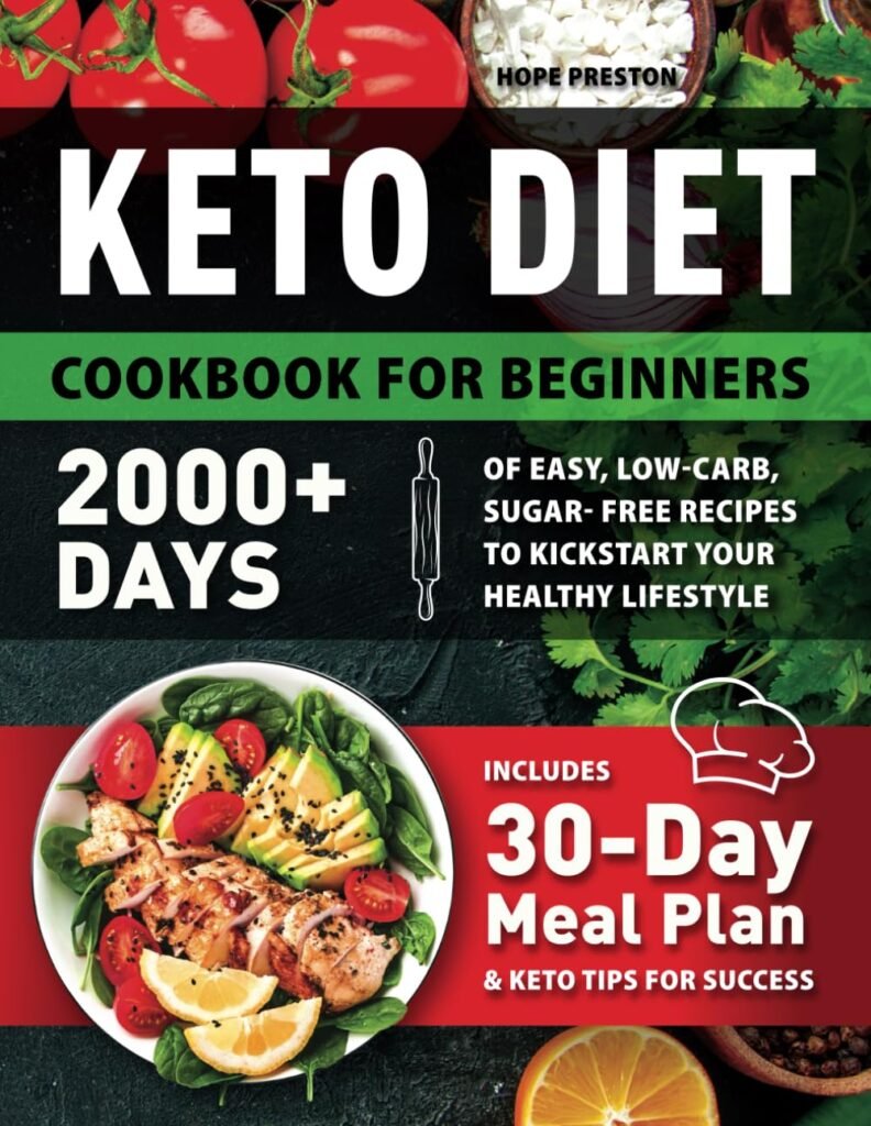 Keto Diet Cookbook for Beginners: 2000+ Days of Easy, Low-Carb, Sugar-Free Recipes to Kickstart Your Healthy Lifestyle | Includes 30-Day Meal Plan and Keto Tips for Success     Paperback – June 18, 2024