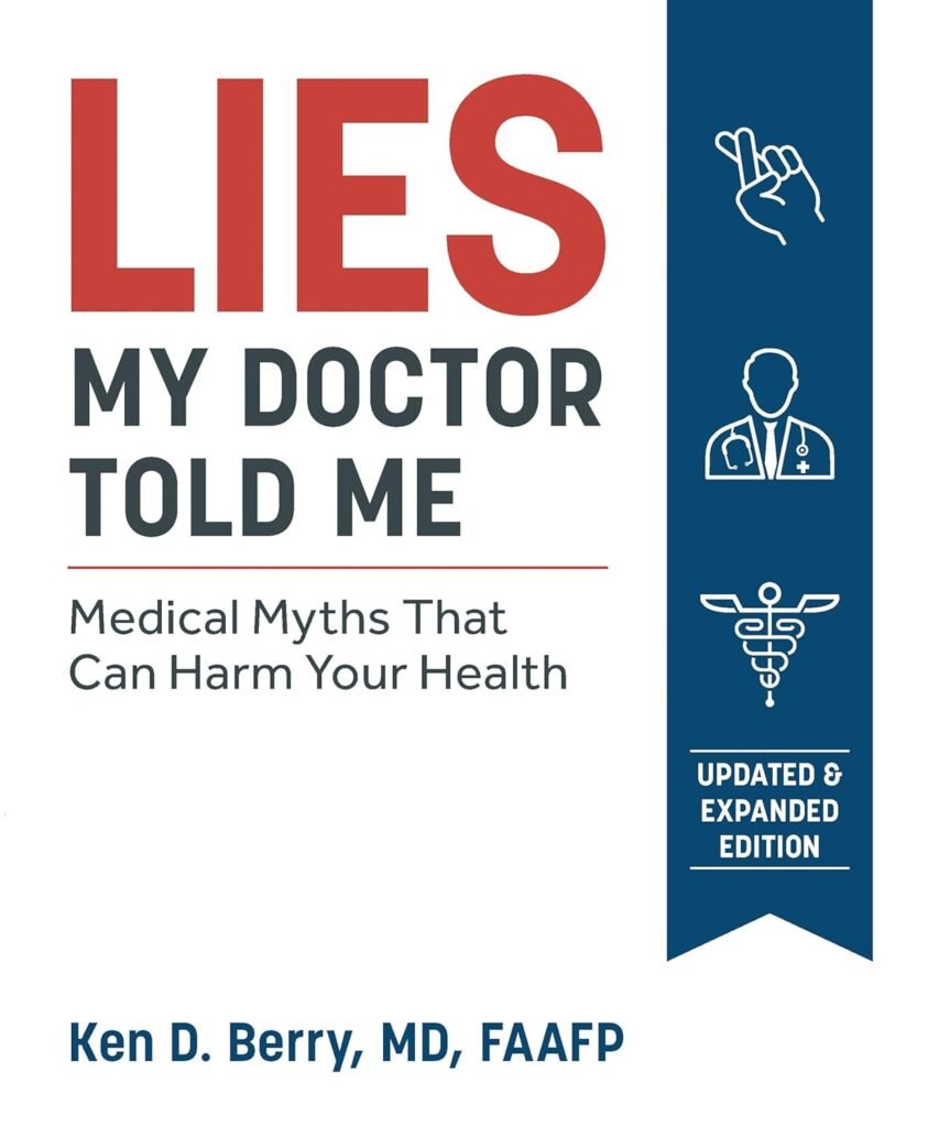 Lies My Doctor Told Me Second Edition: Medical Myths That Can Harm Your Health     Paperback – April 30, 2019