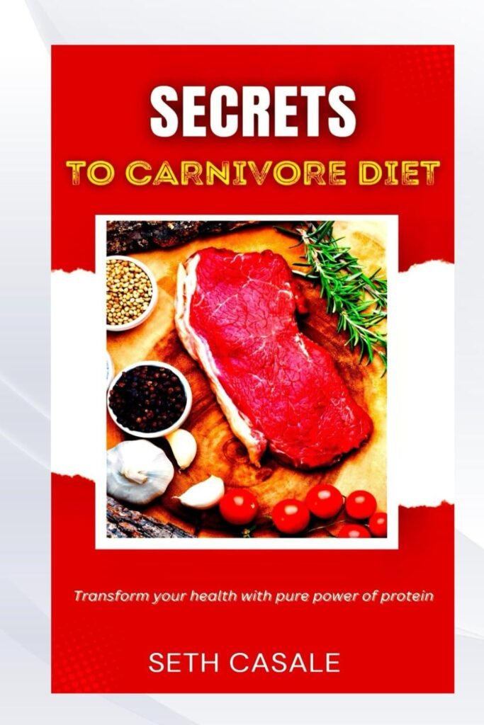 SECRETS TO CARNIVORE DIET     Paperback – Large Print, July 18, 2024