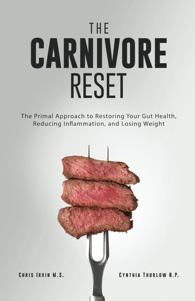 The Carnivore Reset: The Primal Approach to Restoring Your Gut Health, Reducing Inflammation, and Losing Weight     Paperback – January 3, 2024