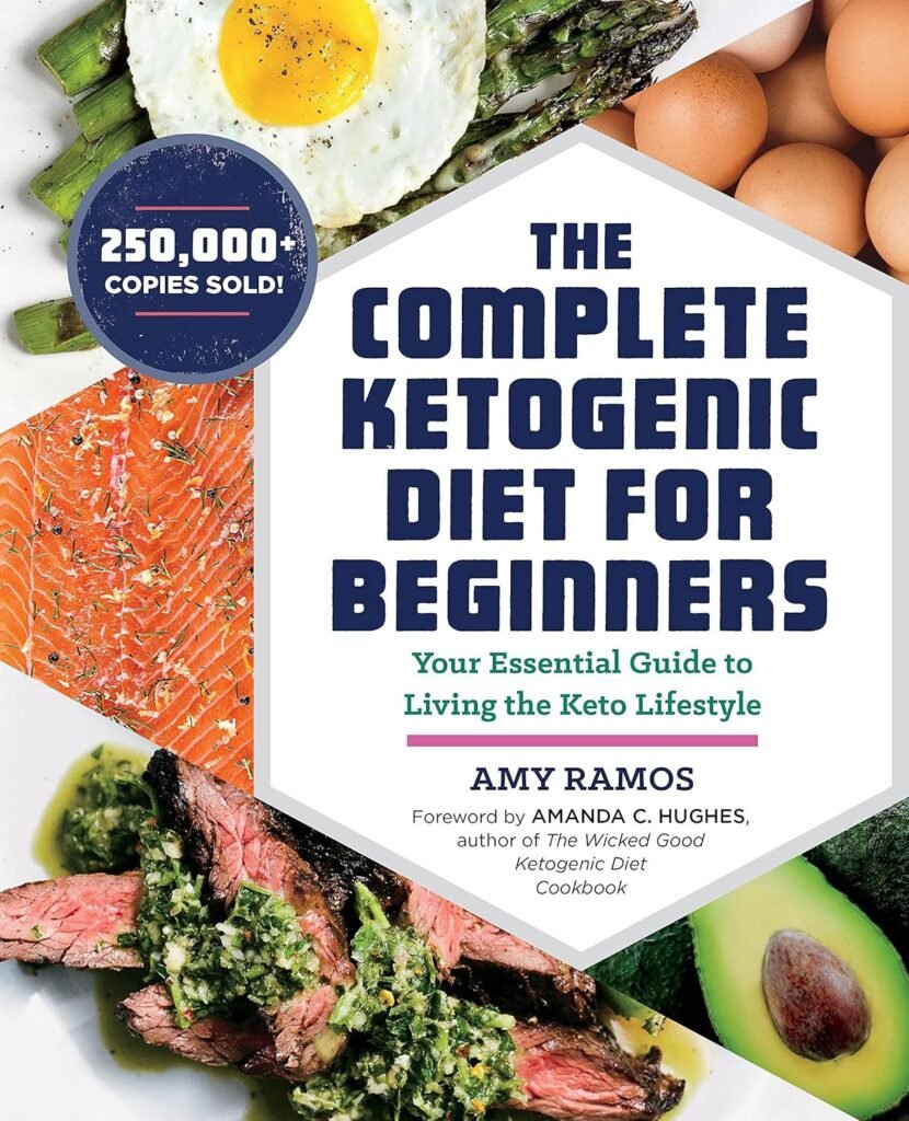 The Complete Ketogenic Diet for Beginners: Your Essential Guide to Living the Keto Lifestyle     Paperback – December 20, 2016