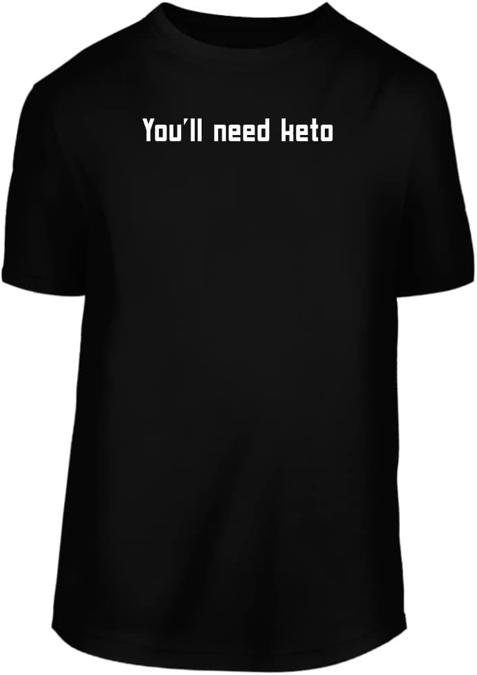 Youll Need Keto - A Nice Mens Short Sleeve T-Shirt